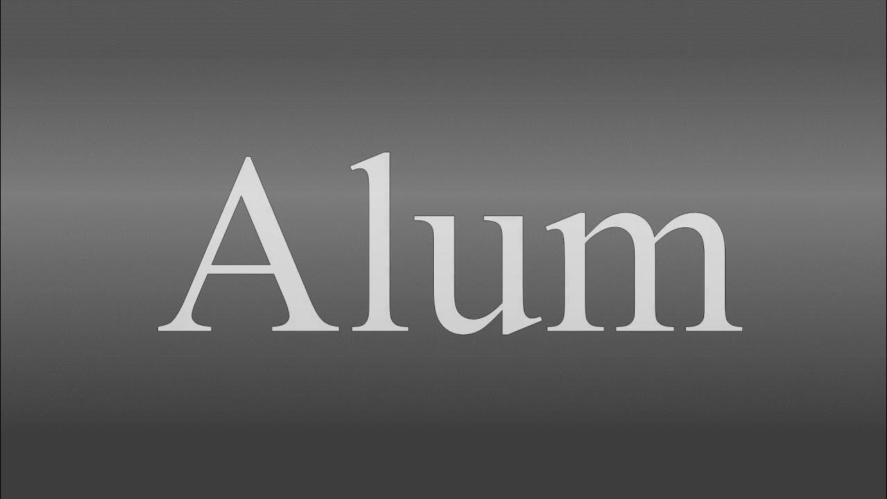 Alum Meaning and How To Pronounce YouTube