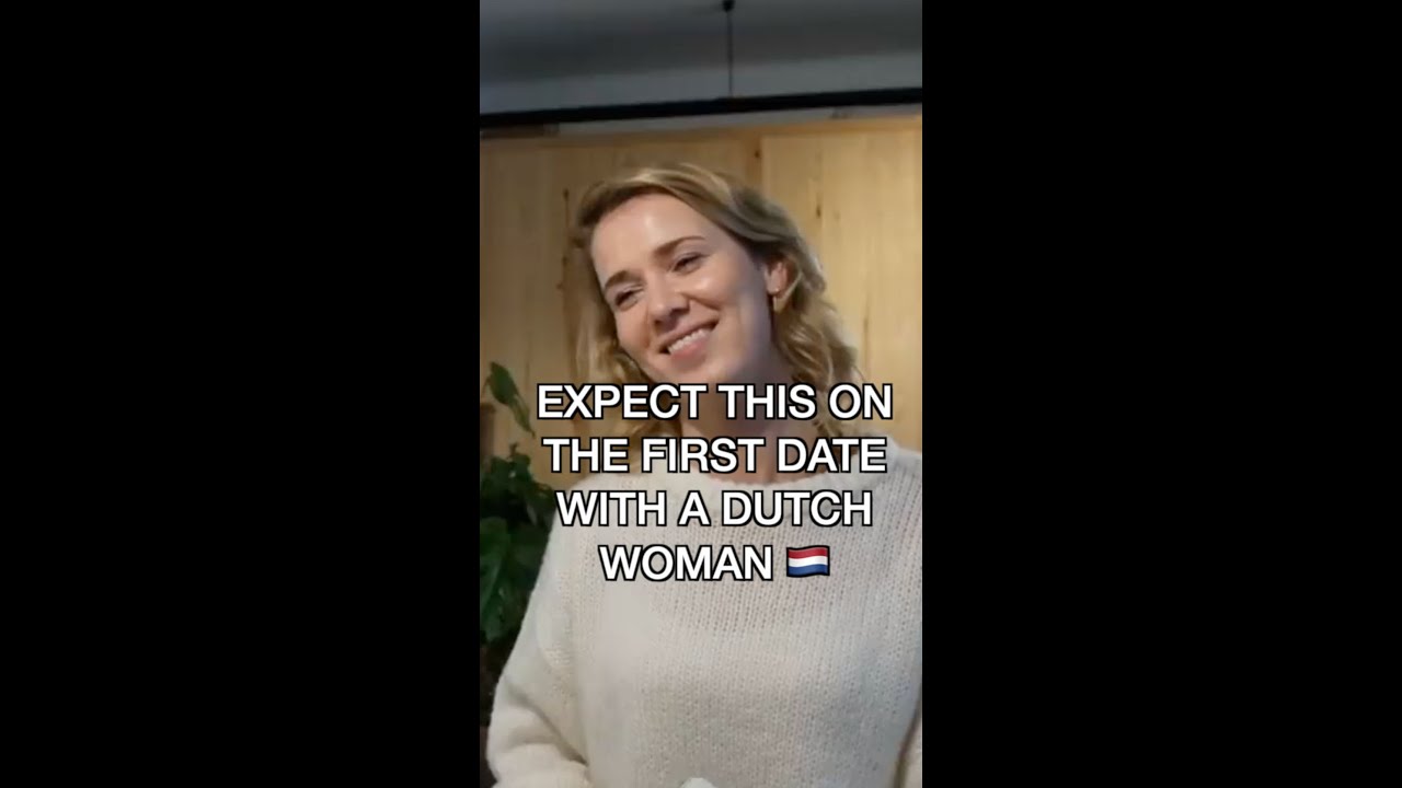 First date with a Dutch woman is like🇳🇱 