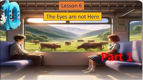 lesson 6 the eyes are not here part 1