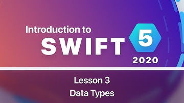 Swift Tutorials for Beginners (2020) - Lesson 3 - Data Types