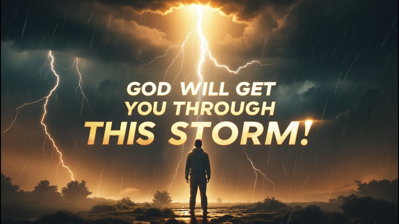 God Will Get You Through This Storm! WATCH THIS! 🙏 - YouTube