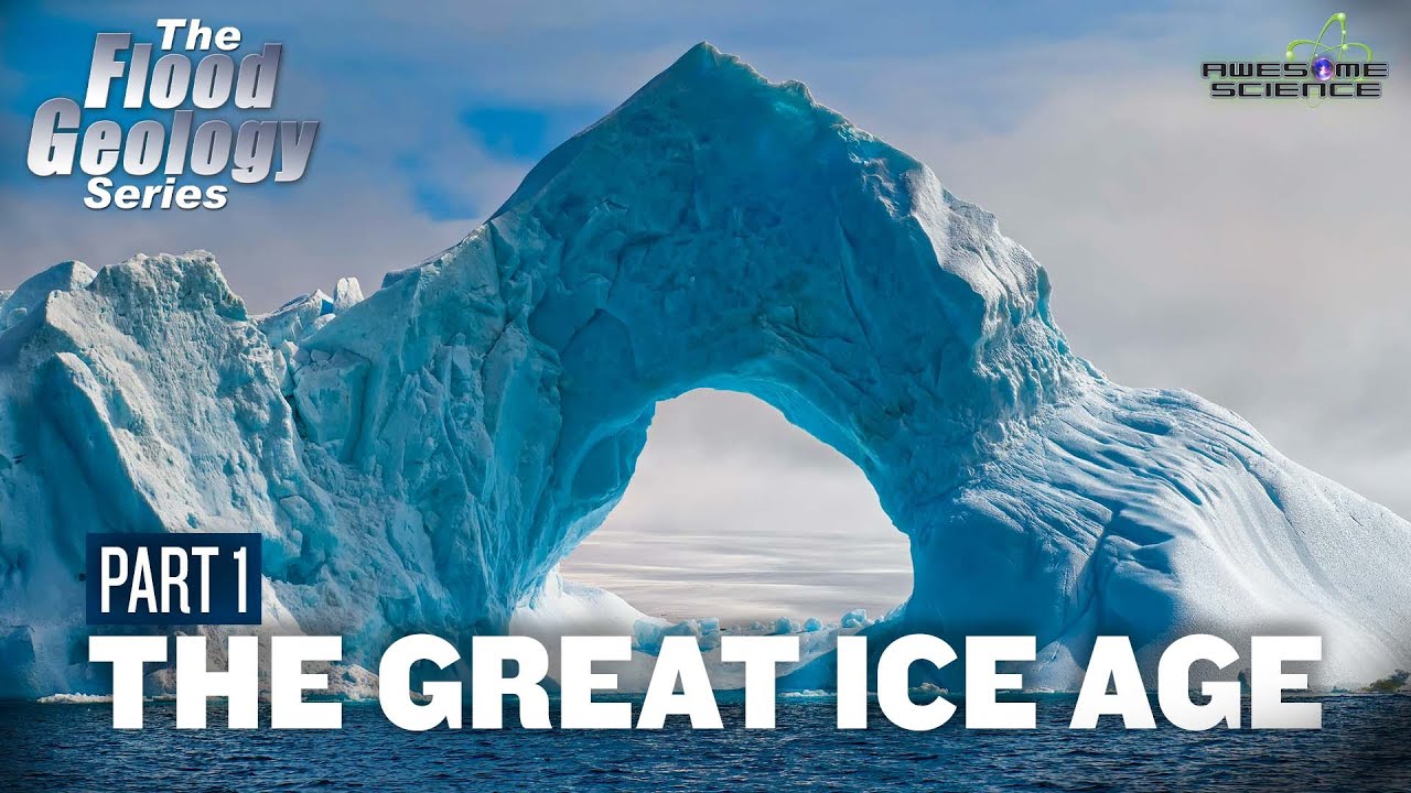 The Great Ice Age Part1 Flood Geology Series YouTube