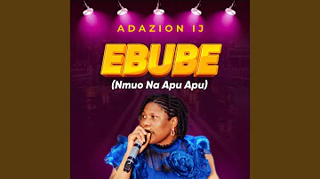 Ebube (Nmuo Na Apu Apu)