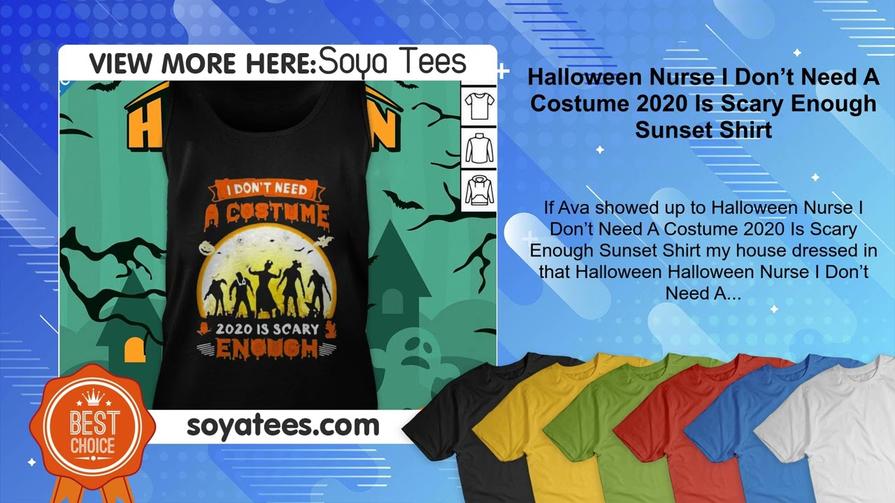 Halloween Nurse I Don’t Need A Costume 2020 Is Scary Enough Sunset Shirt