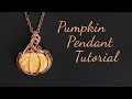 How to Make a Pumpkin Pendant with Stone | Intermediate Level Wire Wrapping Tutorial