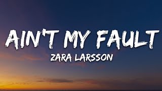 Zara Larsson - Ain't My Fault (Lyrics) Resimi