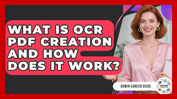 What Is OCR PDF Creation And How Does It Work? - Admin Career Guide