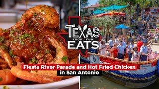 Texas Eats: Fiesta River Parade, Wild Mediterranean Bites and Hot Fried Chicken