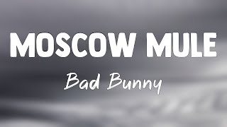 Moscow Mule - Bad Bunny (Lyrics Video) 💌