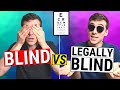 Blind VS Legally Blind (What is Legal Blindness)