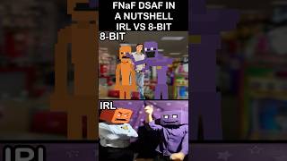 FNaF DSAF IN A NUTSHELL - 8-Bit VS IRL