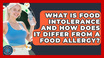What Is Food Intolerance And How Does It Differ From A Food Allergy? - All About the Immune System
