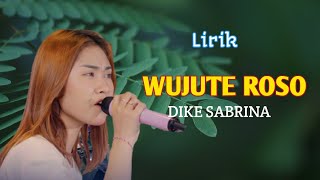 WUJUTE ROSO - DIKE SABRINA [Lirik] @rizqa_music