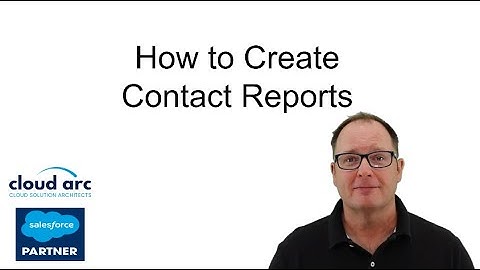 Contact Report | How to Create a Contact Report in Salesforce 2025