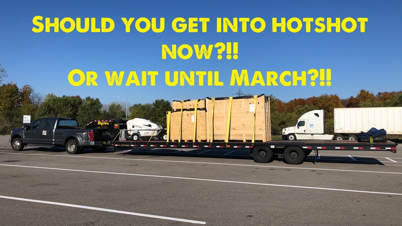 Should You Get Into Hotshot Trucking Now or Wait Until March?! Hotshot Trucking!