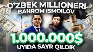 YURIST O'ZBEK MILLIONERI | $1.000.000 UYIDA SAYR QILDIK (exclusive)