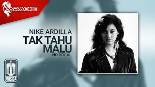 Nike Ardilla - Tak Tahu Malu ( Karaoke Video) | No Vocal