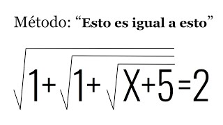 ECUACIÓN IRRACIONAL. Método que no conoces: "esto es igual a esto"