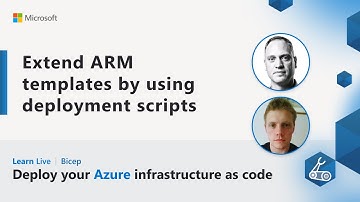 Learn Live - Extend ARM templates by using deployment scripts