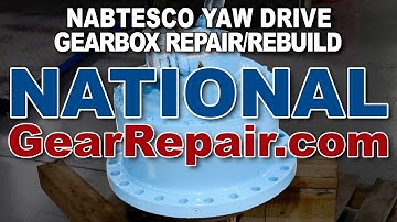 Nabtesco Yaw Drive Gearbox Repair Rebuild