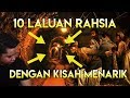 10 Laluan Rahsia Dengan Kisah Menarik