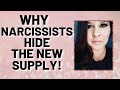 WHY THE NARCISSIST HIDES THE NEW SUPPLY!!