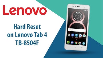 How to Hard Reset on Lenovo Tab 4 TB-8504F?