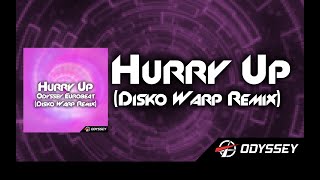 Hurry Up (Disko Warp Remix) — Odyssey [HYPER TECHNO]