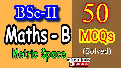 Maths (B) BSc-ll 50 Solved MCQs | Metric Space