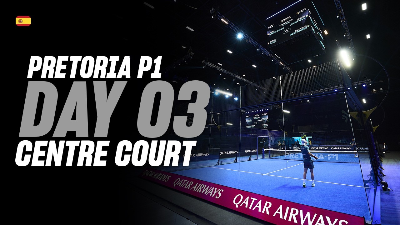 Pretoria Premier Padel P1 🇿🇦🎾: Pista Central(🇪🇸)