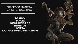 Powerful Destroyer Mantra, Magic, Rivals, Envy, Very Negative Karma  Kali Gayatri 108 x