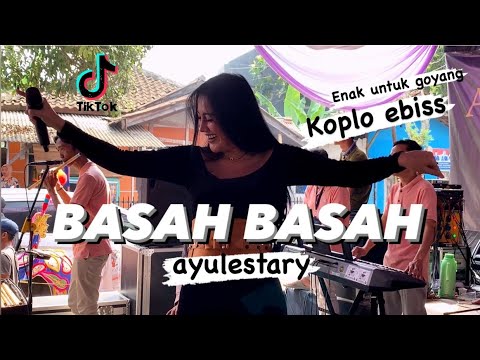 BASAH BASAH - AYU LESTARY ( LIVE SHOW MARUYUNG ) KOPLO ABISS