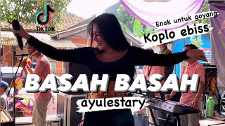 BASAH BASAH - AYU LESTARY ( LIVE SHOW MARUYUNG ) KOPLO ABISS