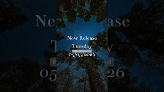 New Release Tuesday 05/05/2026