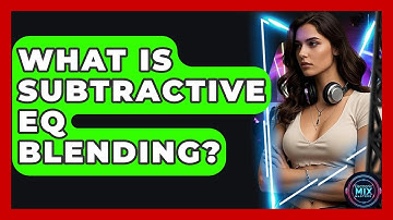 What Is Subtractive EQ Blending? - Electronic Mix Masters