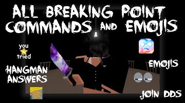 All Breaking Point commands and emojis! (hangman answers too!)