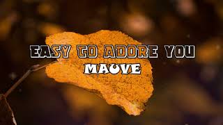 Mauve - Easy to Adore You (Lyrics Video) Resimi