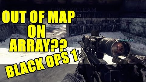 OUT OF MAP ON BLACK OPS 1?? ARRAY!! + DOPE TOMAHAWK