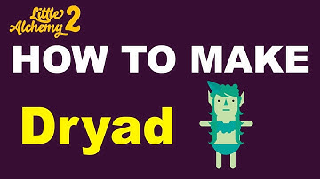 How to Make Dryad in Little Alchemy 2? | Step by Step Guide!
