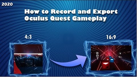 How to Record and Export Oculus Quest videos in 16:9