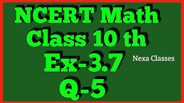 Ex-3.7 Q-5 Class 10th Math | Chapter 3 | NCERT |