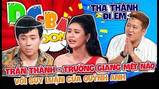 Trấn Thành, Trường Giang MỆT TIM với khả năng suy luận của thánh cô Trương Quỳnh Anh