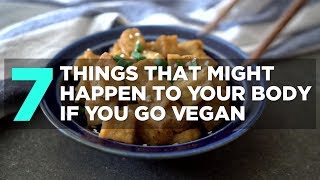 7 Things That Might Happen to Your Body If You Go Vegan | Health