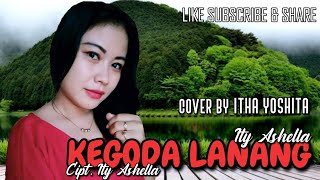 KEGODA LANANG - ITY ASHELLA COVER BY ITHA @ithayoshita