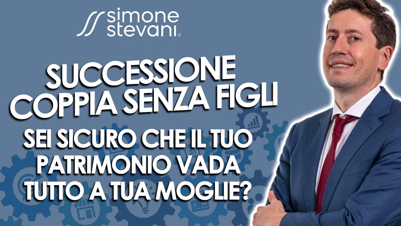 Successione coppia senza figli sei sicuro che il tuo patrimonio vada tutto a tua moglie? YouTube Successione coppia senza figli sei sicuro che il tuo patrimonio vada tutto a tua moglie? YouTube