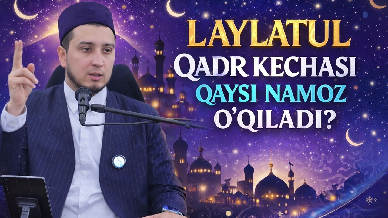 QADR KECHASI QAYSI NAMOZ O'QILADI?