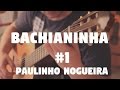 Paulinho Nogueira "Bachianinha No. 1"   Fabio Lima