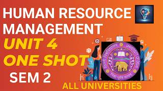 HUMAN RESOURCE MANAGEMENT | UNIT 4 | ONE SHOT | SEM 2 | BCOM/BBA | ALL UNIVERSITIES