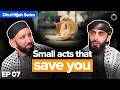 Save Yourself with Small Acts | Dhul Hijjah Series | Dr. Omar Suleiman &amp; Sh. Ali Hammuda | Ep.7