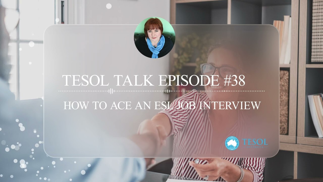 TESOL Talk #38 | How to Ace an ESL Job Interview